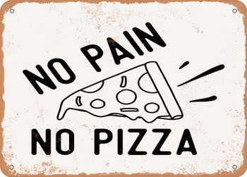 No Pain No Pizza - Metal Sign