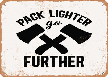 Pack Lighter Go Further - Metal Sign