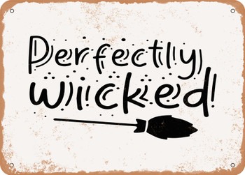 Perfectly Wicked - Metal Sign