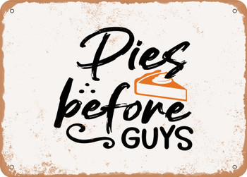 Pies Before Guys - 2 - Metal Sign