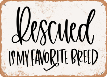 Rescued is My Favorite Breed - Metal Sign