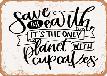 Save the Earth Cupcakes - Metal Sign