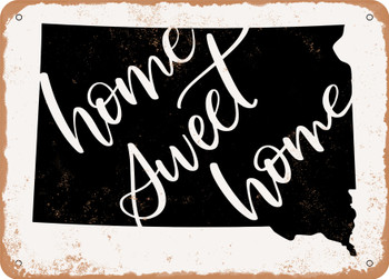 South Dakota Home Sweet Home - Metal Sign