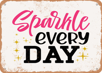 Sparkle Every Day - Metal Sign