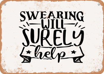 Swearing Will Surely Help - Metal Sign