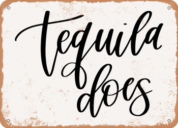 Tequila Does - Metal Sign