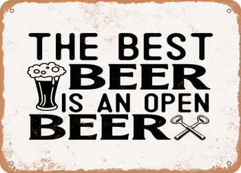 The Best Beer is an Open Beer - Metal Sign