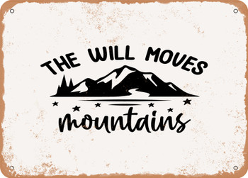 The Will Moves Mountains - Metal Sign