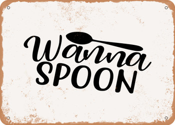 Wanna Spoon - Metal Sign