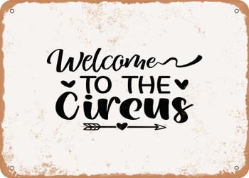 Welcome to the Circus - Metal Sign