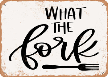 What the Fork - Metal Sign