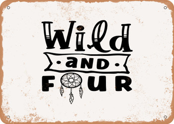 Wild and Four - Metal Sign