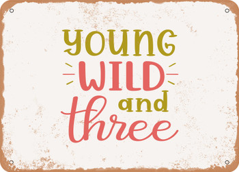 Young Wild and Three - Metal Sign