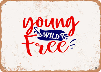 Young Wild Free - Metal Sign