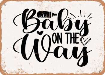 Baby On the Way - Metal Sign