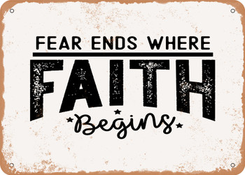 Fear Ends Where Faith Begins - Metal Sign