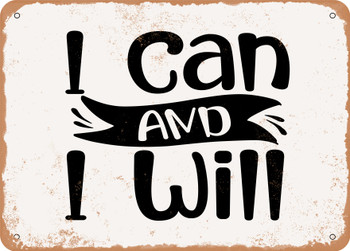 I Can and I Will - Metal Sign