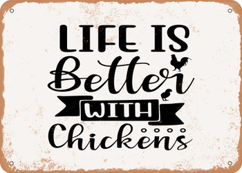 Life is Better With Chickens - Metal Sign