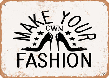 Make Your Own Fashion - Metal Sign