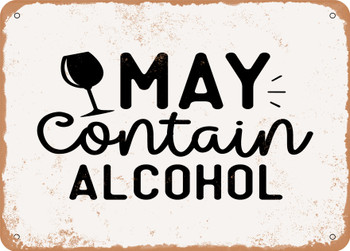 May Contain Alcohol - Metal Sign