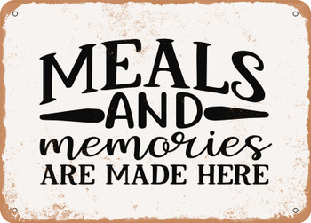 Meals and Memories Are Made Here - Metal Sign