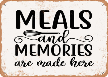 Meals and Memories Are Made Here - 2 - Metal Sign