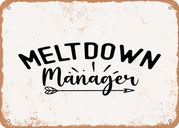 Meltdown Manager - Metal Sign