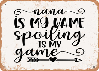 Nana is My Name Spoiling is My Game - Metal Sign