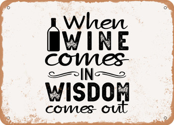 When Wine Comes In Wisdom Comes Out - Metal Sign