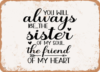 You Will Always Be the Sister - Metal Sign