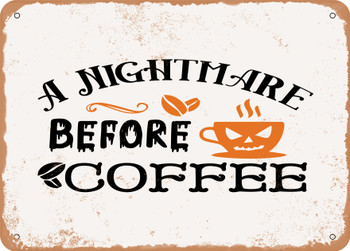 A Nightmare Before Coffee - Metal Sign