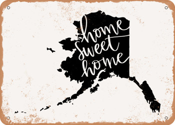 Alaska Home Sweet Home - Metal Sign