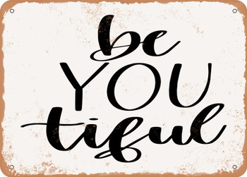 Be You Tiful - 4 - Metal Sign