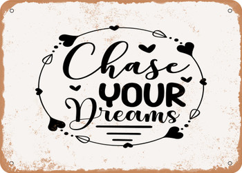 Chase Your Dreams - 2 - Metal Sign