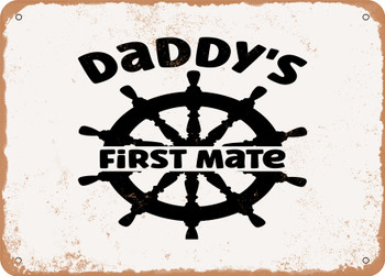 Daddy's First Mate - Metal Sign