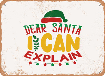 Dear Santa I Can Explain - Metal Sign