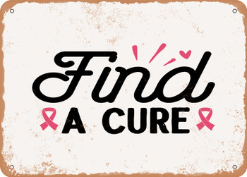 Find a Cure - Metal Sign