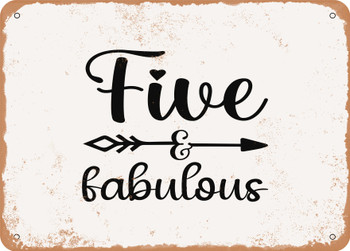 Five and Fabulous - 2 - Metal Sign