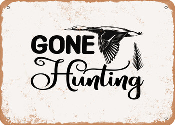 Gone Hunting - Metal Sign