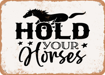 Hold Your Horses - 2 - Metal Sign