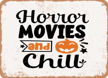 Horror Movies and Chill - Metal Sign