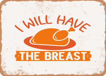 I Will Have the Breast - Metal Sign