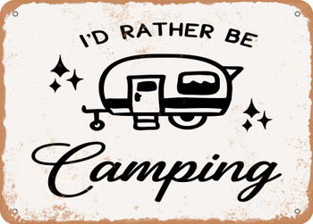 I'd Rather Be Camping - Metal Sign