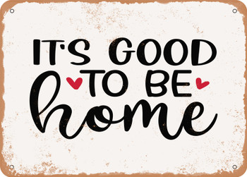 It's Good to Be Home - 2 - Metal Sign