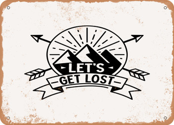 Lets Get Lost - Metal Sign