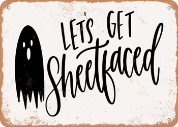 Lets Get Sheetfaced - Metal Sign