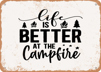 Life is Better At the Campfire - 3 - Metal Sign