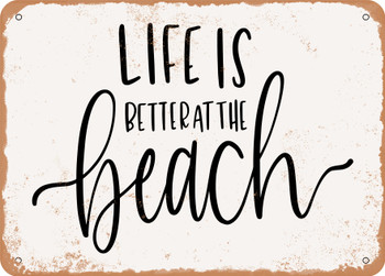 Life is better - Metal Sign