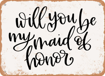 Maid of Honor - Metal Sign