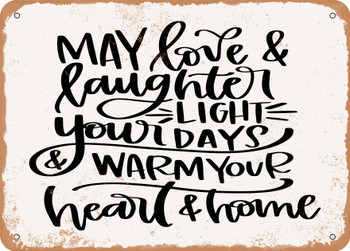 May Love and Laughter Light Your Days - Metal Sign